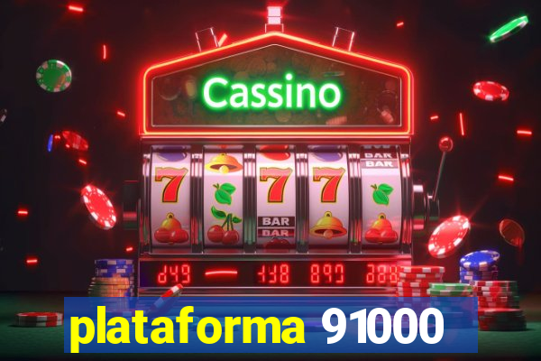 plataforma 91000